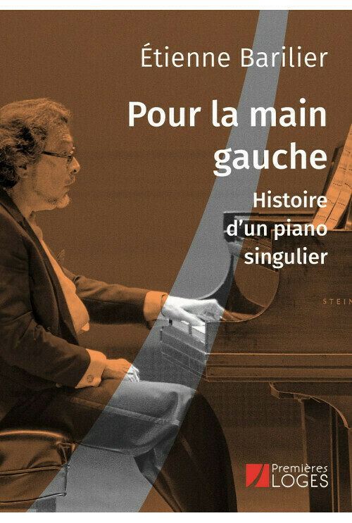 Pour la main gauche. Histoire d'un piano singulier -  - Avant-scène opéra